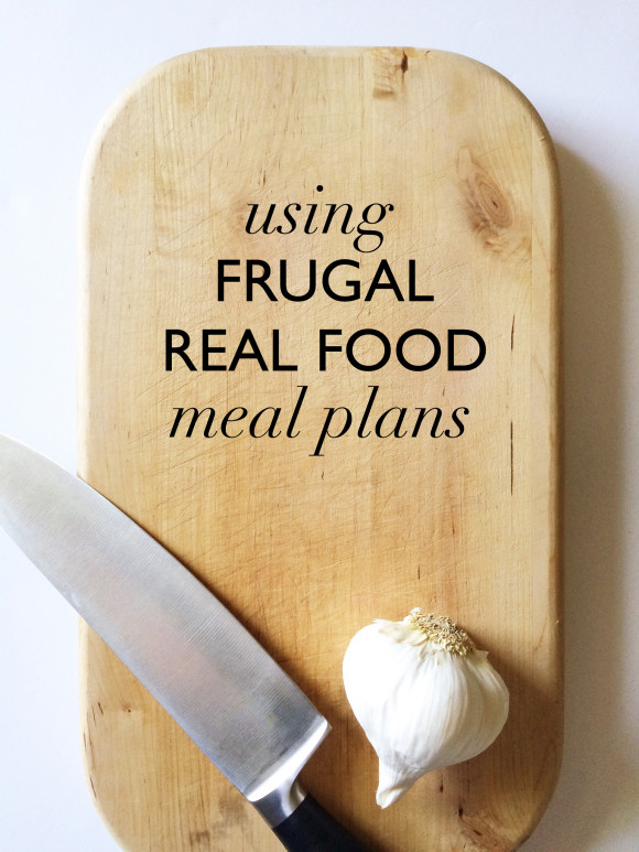 using frugal real food meal plans